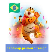 handicap primeiro tempo